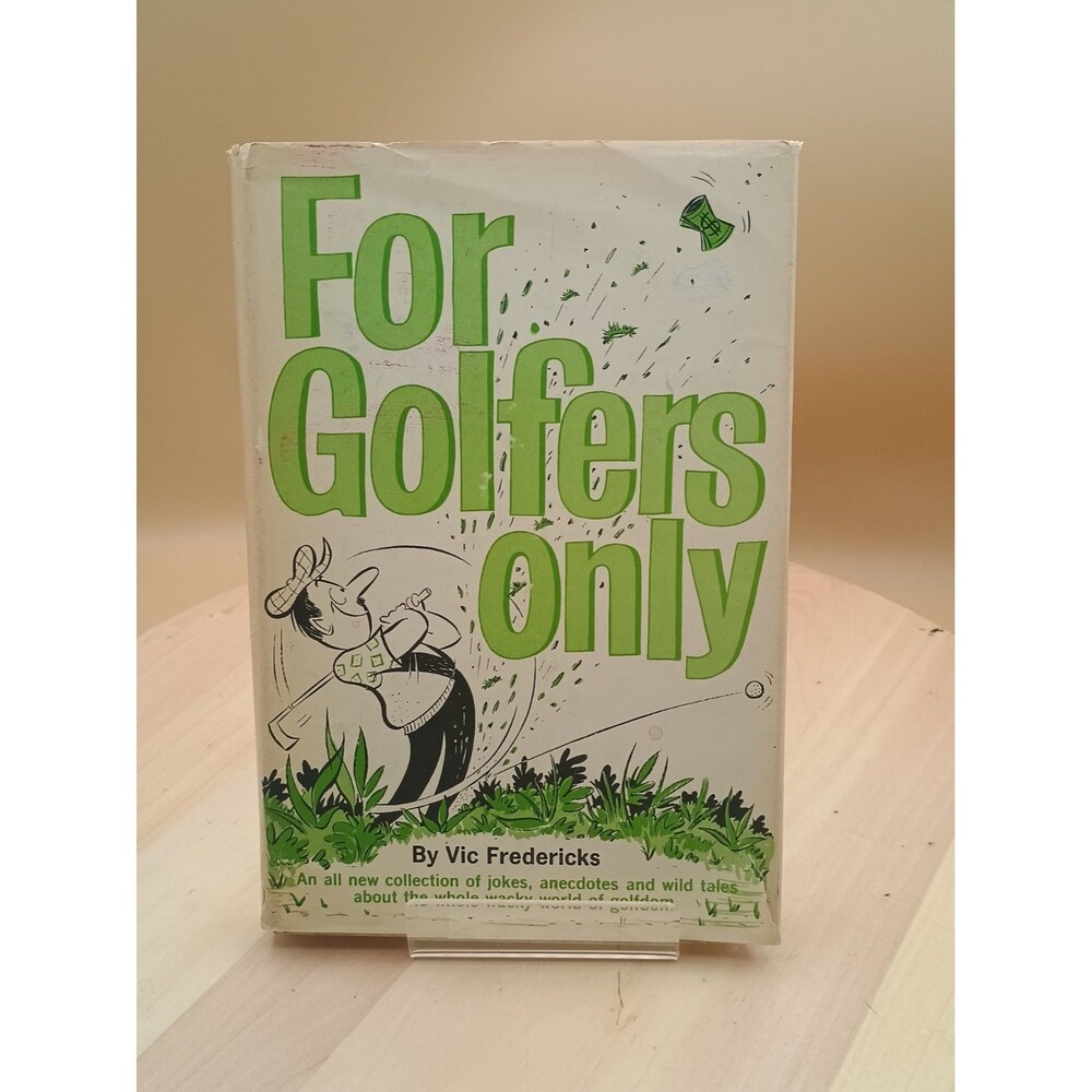 FOR GOLFERS ONLY by Vic Fredericks-Pub.by New York Frederick Fell, Inc 1964 Book
